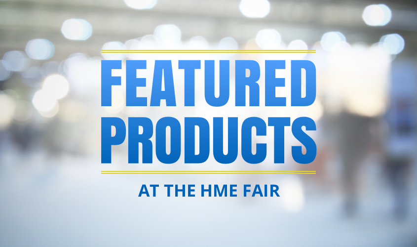 Featured Products at the HME Fair